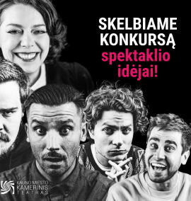 Kauno miesto kamerinis teatras skelbia konkursą...