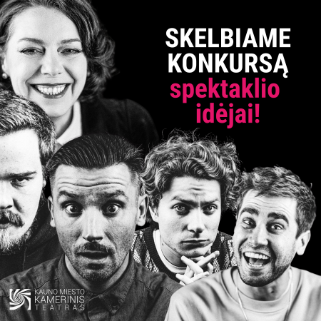 Kauno miesto kamerinis teatras skelbia konkursą spektaklio idėjai
