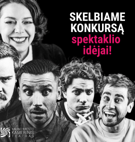Kauno miesto kamerinis teatras skelbia konkursą...