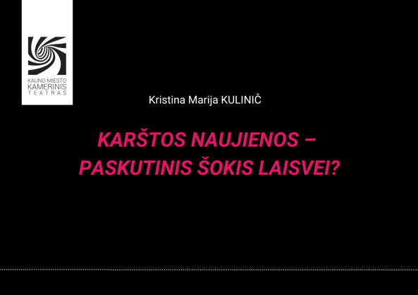 Karštos naujienos – paskutinis šokis laisvei?